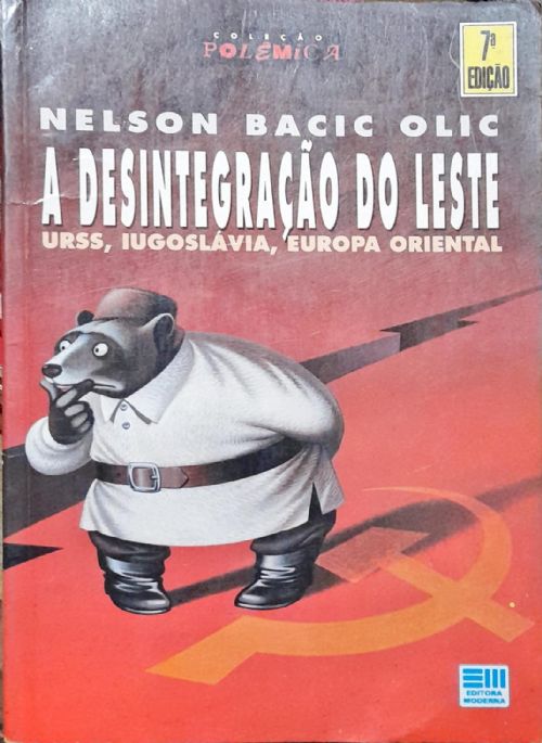 A Desintegração do Leste - URSS, Iugoslávia, Europa Oriental