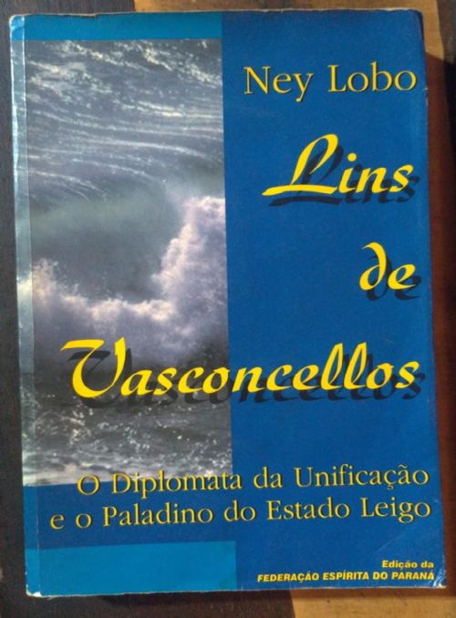 Lins de Vasconcellos - O Diplomata da Unificação e o Paladino do Estado Leigo