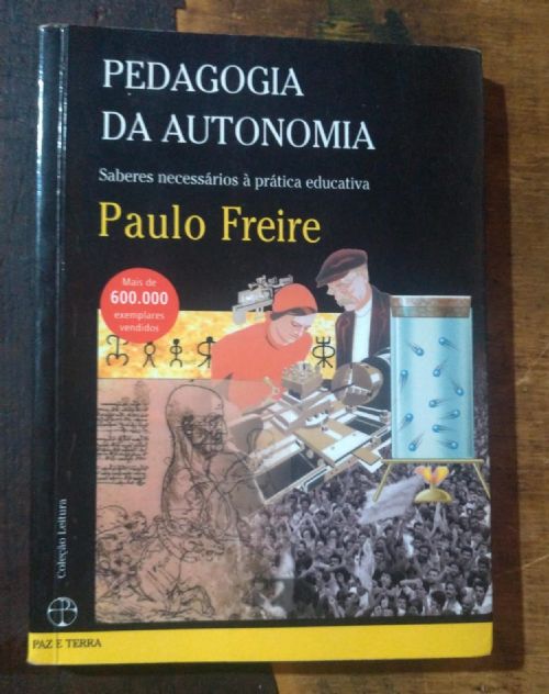 Pedagogia da Autonomia - Saberes Necessários à Prática Educativa