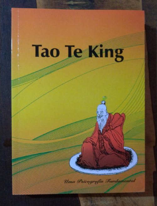 Tao Te King - uma Psicografia Fundamental