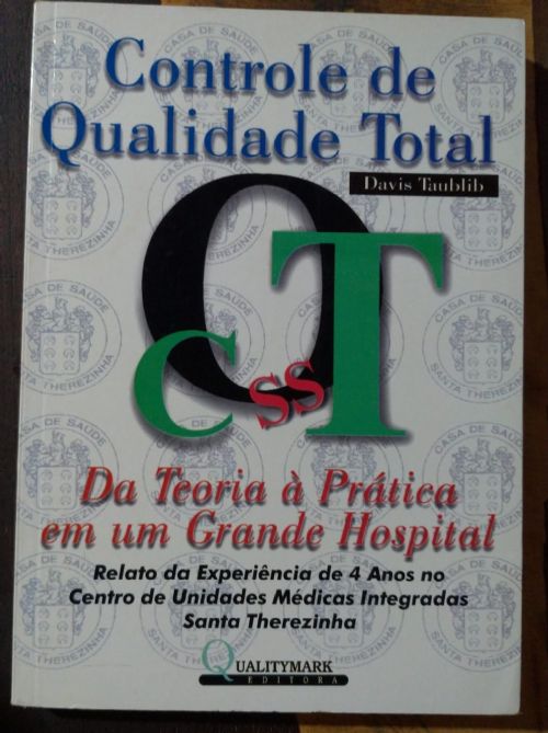 Controle de QualidadeTotal - Da teoria à prática em um grande hospital