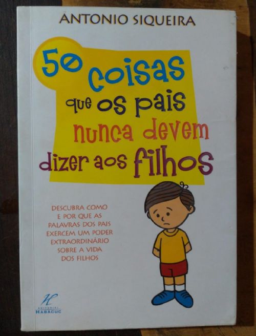50 Coisas Que os Pais Nunca Devem Dizer aos Filhos