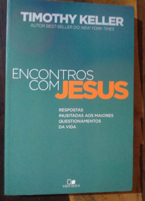 Encontros com Jesus - Respostas Inusitadas aos Maiores Questionamentos da Vida