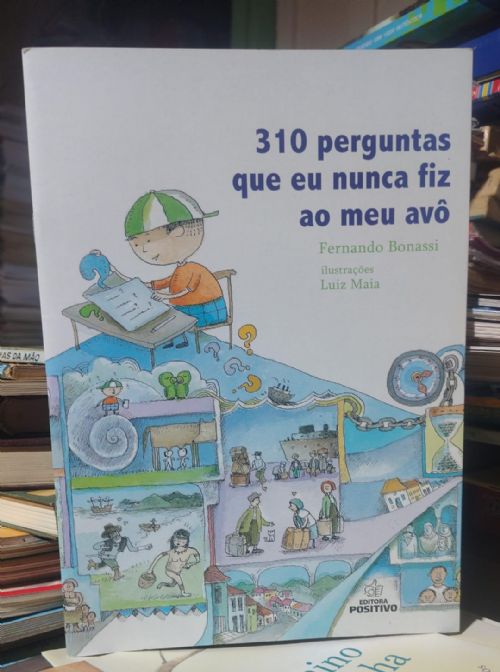 310 perguntas que eu nunca fiz ao meu avô