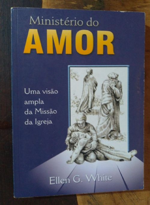 Ministério do Amor - Uma visão ampla da missão da igreja