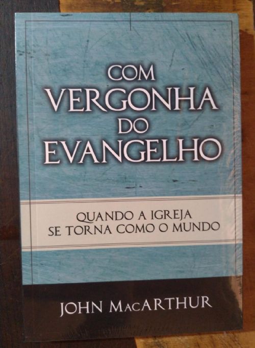 Com Vergonha do Evangelho
