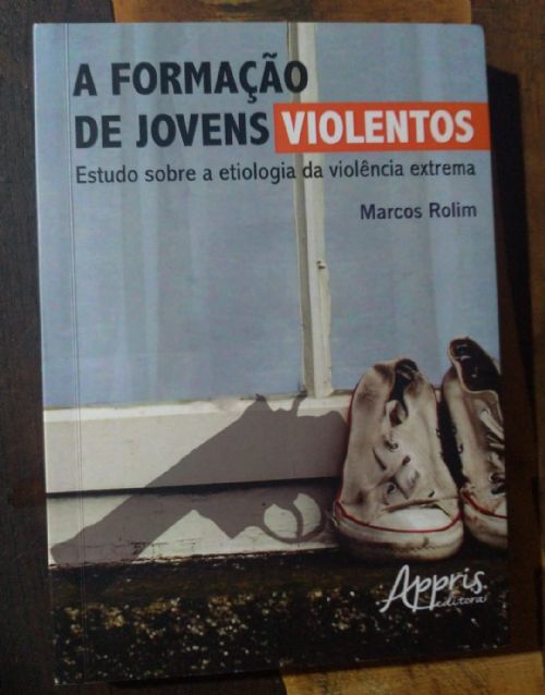 A formação de jovens violentos - Estudos sobre a etiologia da violência extrema