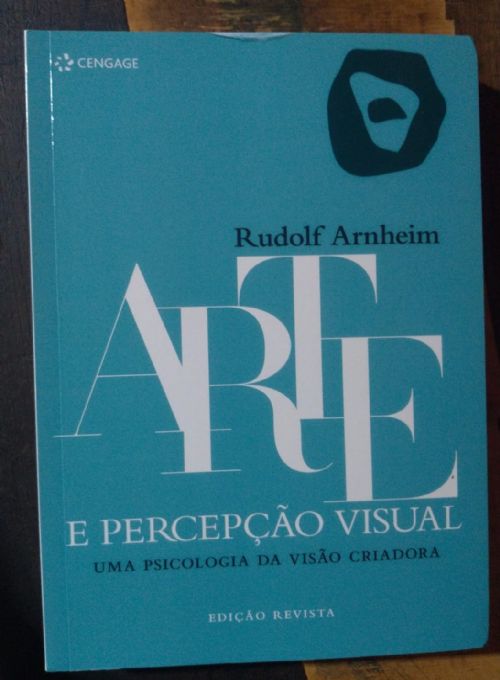 Arte e Percepção Visual - Uma Psicologia da Visão Criadora