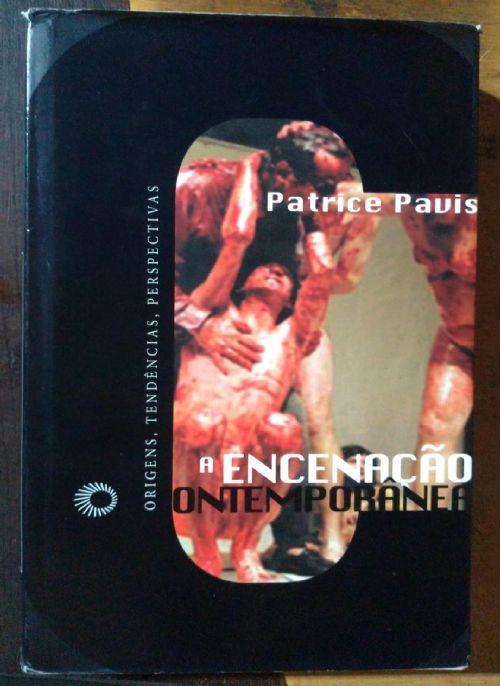 A encenação contemporânea - Origens, tendências, perspectivas