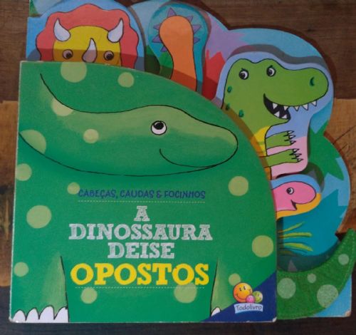 A Dinossaura Deise Opostos