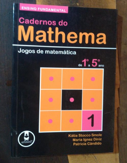 Caderno do Mathema - Jogos de matemática de 1° a 5° ano