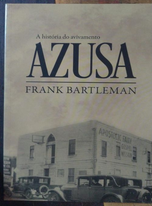 A História do Avivamento Azusa