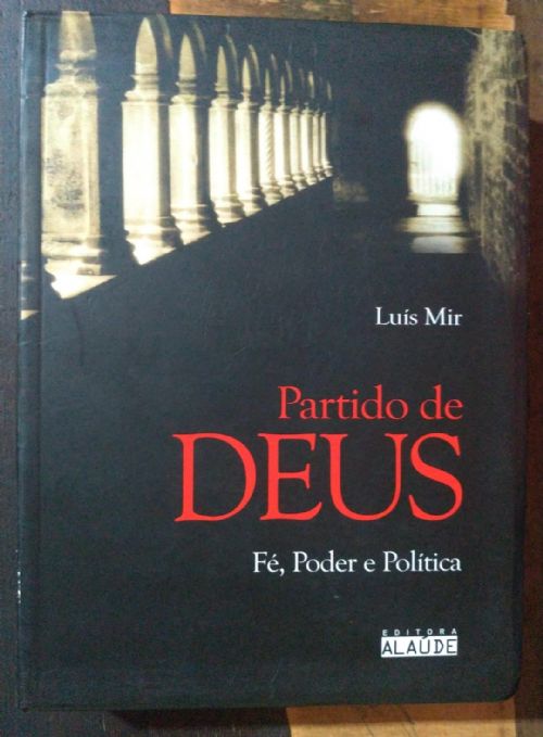 Partido de Deus - Fé, Poder e Política
