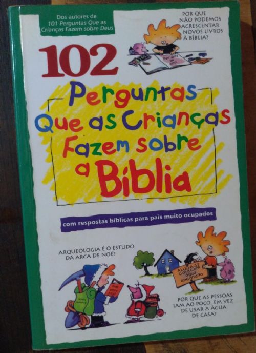 102 perguntas que as crianças fazem sobre a bíblia