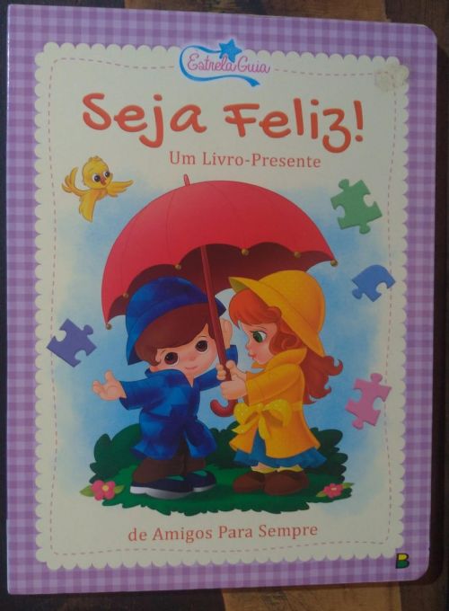 Seja Feliz! - Um Livro-Presente de Amigos para Sempre