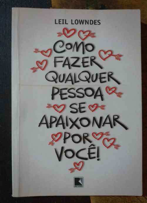 Como Fazer Qualquer Pessoa Se Apaixonar por Você!