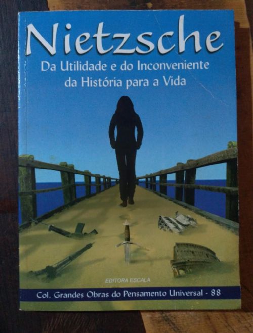 Da Utilidade e do Incoveniente da História para a Vida