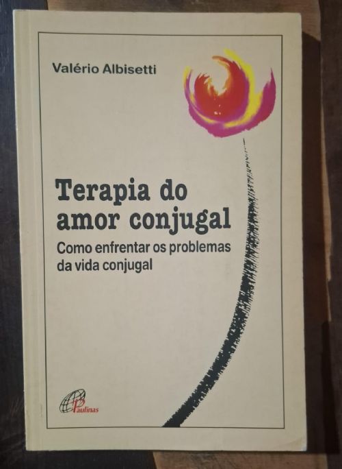 Terapia do amor conjugal - Como enfrentar os problemas da vida conjugal